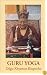 Guru Yoga: According to the Preliminary Practice of Longchen Nyingtik