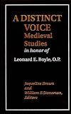 A Distinct Voice: Medieval Studies in Honor of Leonard E. Boyle, O.P