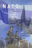 NATO : Its Past, Present and Future
