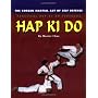 Hap Ki Do: The Korean Art of Self Defense, Practical Hap Ki Do Textbook