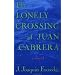 The Lonely Crossing of Juan Cabrera: A Novel