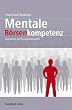Mentale B�rsenkompetenz. Investieren mit Fingerspitzengef�hl