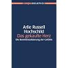 Das gekaufte Herz: Die Kommerzialisierung der Gef�hle (Campus Bibliothek)