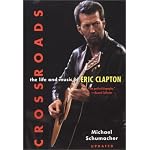 Crossroads: The Life and Music of Eric Clapton: The Life and Music of Eric Clapton book cover