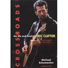 Crossroads: The Life and Music of Eric Clapton: The Life and Music of Eric Clapton