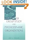 A History of Group Study and Psychodynamic Organizations