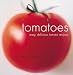 Tomatoes: Easy, Delicious Tomato Recipes