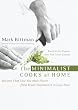 The Minimalist Cooks at Home: Recipes That Give You More Flavor from Fewer Ingredients in Less Time