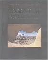 Argentine : Visions de nature et d'histoire