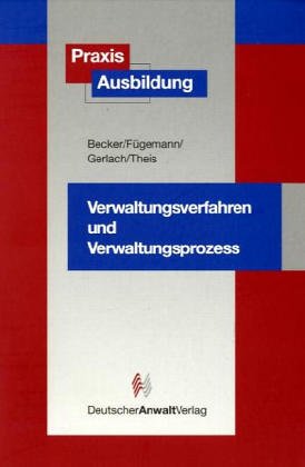 Verwaltungsverfahren und Verwaltungsprozess
