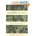 Terrible Beauty: A Cultural History of the Twentieth Century: A History of the People and Ideas that Shaped the Modern Mind