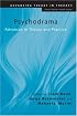 Pschodrama: Advances in Theory and Practice (Advancing Theory in Therapy)