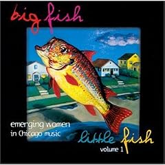 Big Fish Little Fish, Volume 1: Emerging Women in Chicago Music
