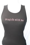 Embroidered Beater Style Tank Top Stupid's with Me