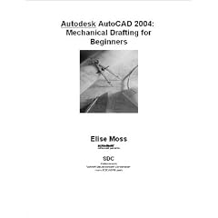 AutoCAD 2004 Mechanical Drafting for Beginners
