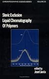 Steric Exclusion Liquid Chromatography of Polymers (Chromatographic Science Series)