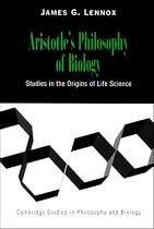 Aristotle's Philosophy of Biology: Studies in the Origins of Life Science (Cambridge Studies in Philosophy and Biology)