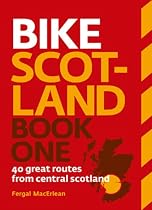 Bike Scotland Book One: 40 great routes from Central Scotland