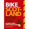 Bike Scotland Book One: 40 great routes from Central Scotland