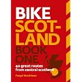 Bike Scotland Book One: 40 great routes from Central Scotland