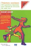 Th�mes sociaux : 300 Questions-r�ponses pour r�ussir le concours ES, ASS, EJE