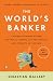 The World's Banker: A Story of Failed States, Financial Crises, and the Wealth and Poverty of Nations (Council on Foreign Relations Books (Penguin Press))