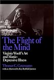 The Flight of the Mind: Virginia Woolf's Art and Manic-Depressive Illness
