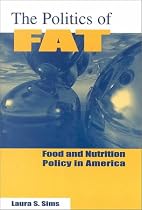 The Politics of Fat: Food and Nutrition Policy in America