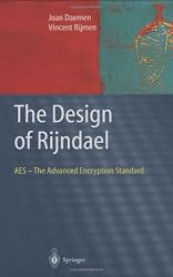 The Design of RijndaeL: AES - The Advanced Encryption Standard (Information Security and Cryptography)