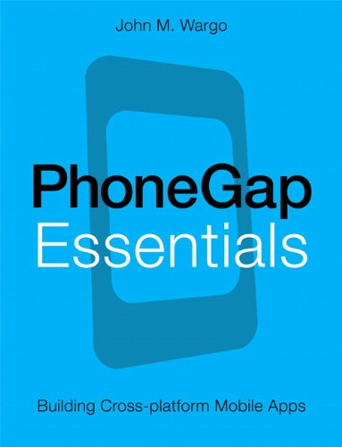 PhoneGap Essentials: Building Cross-platform Mobile Apps