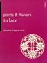 Plants & Flowers in Lace (Batsford Lacemakers Library)
