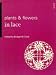 Book Plants & Flowers in Lace (Batsford Lacemakers Library)