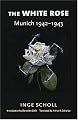 The White Rose: Munich, 1942-1943