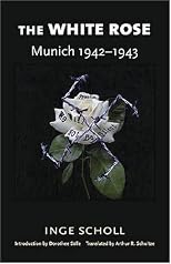 The White Rose: Munich, 1942-1943