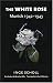 The White Rose: Munich, 1942-1943
