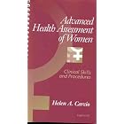 Advanced Health Assessment of Women: Clinical Skills and Procedures by Helen A Carcio