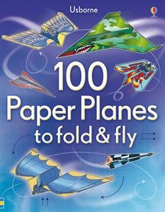 100 Paper Planes to fold & flyFrom Usborne