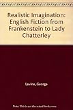 The realistic imagination : English fiction from Frankenstein to Lady Chatterley