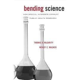 Bending Science: How Special Interests Corrupt Public Health Research