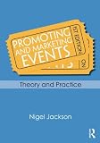 Promoting and marketing events : theory and practice