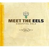 Meet The Eels : Essential Eels Vol. 1 1996-2006
