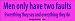 Men have only two faults. Everything they say and everything they do - funny bumper stickers (Medium)