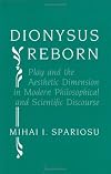 Dionysus Reborn: Play and the Aesthetic Dimension in Modern Philosophical and Scientific Discourse