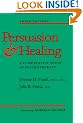Persuasion and Healing: A Comparative Study of Psychotherapy