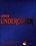 Linux Undercover. Linux Secrets as Revealed by the Linux Documentation Project