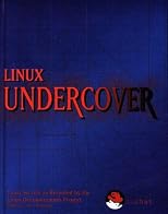 Linux Undercover: Linux Secrets as Revealed by the Linux Documentation Project