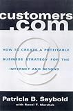 Customers.Com: How to Create a Profitable Business Strategy for the Internet and Beyond