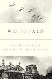 On the Natural History of Destruction (Modern Library Paperbacks)