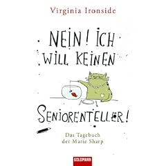 Nein! Ich will keinen Seniorenteller. Das Tagebuch der Marie Sharp