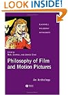 Philosophy of Film and Motion Pictures: An Anthology (Blackwell Philosophy Anthologies)